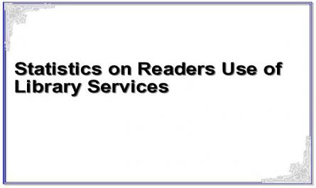 Statistics on Readers Use of Library Services