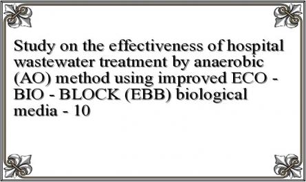 Study on the effectiveness of hospital wastewater treatment by anaerobic (AO) method using improved ECO - BIO - BLOCK (EBB) biological media - 10