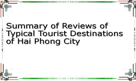 Summary of Reviews of Typical Tourist Destinations of Hai Phong City
