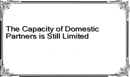 The Capacity of Domestic Partners is Still Limited