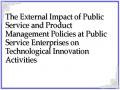The External Impact of Public Service and Product Management Policies at Public Service Enterprises on Technological Innovation Activities