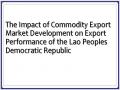 The Impact of Commodity Export Market Development on Export Performance of the Lao Peoples Democratic Republic