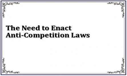 The Need to Enact Anti-Competition Laws