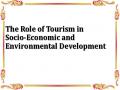 The Role of Tourism in Socio-Economic and Environmental Development