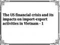 The US financial crisis and its impacts on import-export activities in Vietnam - 1
