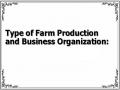 Type of Farm Production and Business Organization: