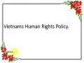 Vietnams Human Rights Policy.