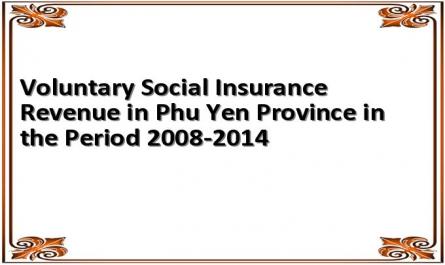 Voluntary Social Insurance Revenue in Phu Yen Province in the Period 2008-2014