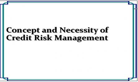 Concept and Necessity of Credit Risk Management