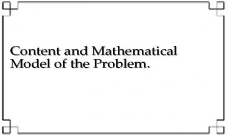 Content and Mathematical Model of the Problem.