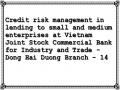 Credit risk management in lending to small and medium enterprises at Vietnam Joint Stock Commercial Bank for Industry and Trade - Dong Hai Duong Branch - 14