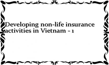 Developing non-life insurance activities in Vietnam - 1