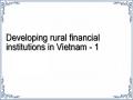 Developing rural financial institutions in Vietnam - 1