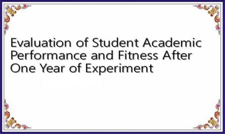 Evaluation of Student Academic Performance and Fitness After One Year of Experiment