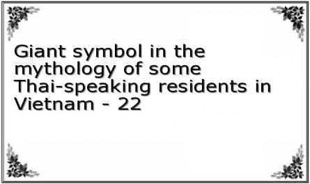 Giant symbol in the mythology of some Thai-speaking residents in Vietnam - 22