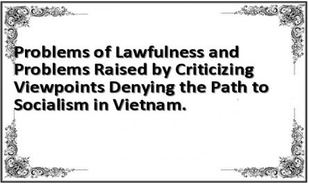 Problems of Lawfulness and Problems Raised by Criticizing Viewpoints Denying the Path to Socialism in Vietnam.