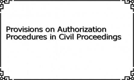 Provisions on Authorization Procedures in Civil Proceedings