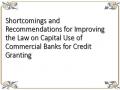 Shortcomings and Recommendations for Improving the Law on Capital Use of Commercial Banks for Credit Granting