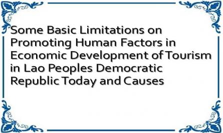 Some Basic Limitations on Promoting Human Factors in Economic Development of Tourism in Lao People's Democratic Republic Today and Causes