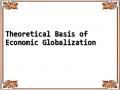 Theoretical Basis of Economic Globalization