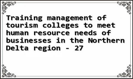 Training management of tourism colleges to meet human resource needs of businesses in the Northern Delta region - 27