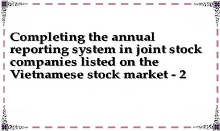 Completing the annual reporting system in joint stock companies listed on the Vietnamese stock market - 2
