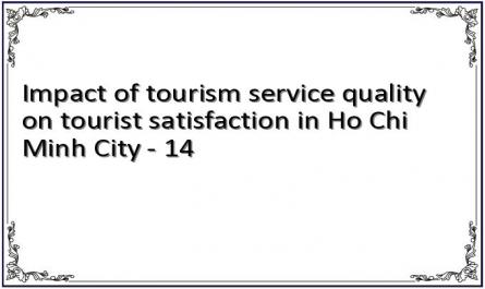 Impact of tourism service quality on tourist satisfaction in Ho Chi Minh City - 14