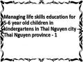 Managing life skills education for 5-6 year old children in kindergartens in Thai Nguyen city - Thai Nguyen province - 1