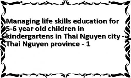 Managing life skills education for 5-6 year old children in kindergartens in Thai Nguyen city - Thai Nguyen province - 1