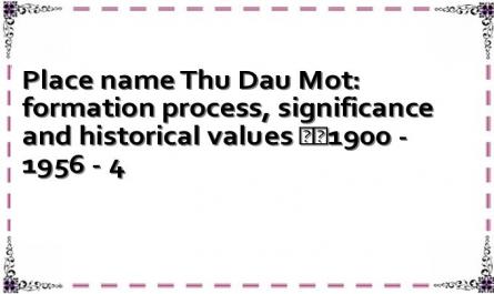 Place name Thu Dau Mot: formation process, significance and historical values ​​1900 - 1956 - 4