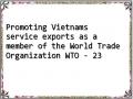 Promoting Vietnams service exports as a member of the World Trade Organization WTO - 23
