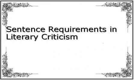 Sentence Requirements in Literary Criticism