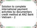 Solution to complete international payment activities by documentary credit method at ANZ Bank Vietnam - 2