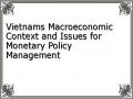 Vietnams Macroeconomic Context and Issues for Monetary Policy Management