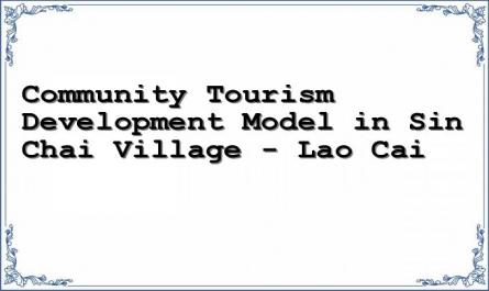 Community Tourism Development Model in Sin Chai Village - Lao Cai