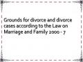 Grounds for divorce and divorce cases according to the Law on Marriage and Family 2000 - 7