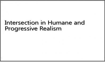 Intersection in Humane and Progressive Realism