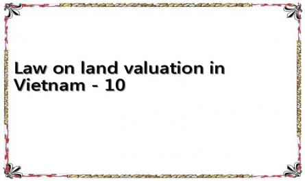 Law on land valuation in Vietnam - 10