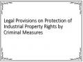 Legal Provisions on Protection of Industrial Property Rights by Criminal Measures