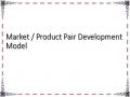 Market / Product Pair Development Model