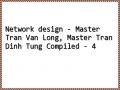 Network design - Master Tran Van Long, Master Tran Dinh Tung Compiled - 4