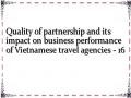 Quality of partnership and its impact on business performance of Vietnamese travel agencies - 16