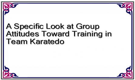 A Specific Look at Group Attitudes Toward Training in Team Karatedo