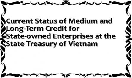 Current Status of Medium and Long-Term Credit for State-owned Enterprises at the State Treasury of Vietnam