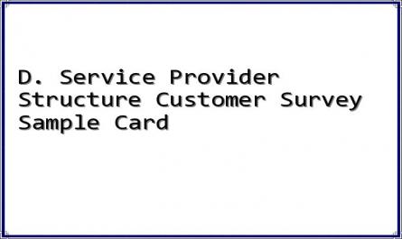 D. Service Provider Structure Customer Survey Sample Card