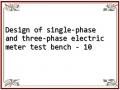 Design of single-phase and three-phase electric meter test bench - 10