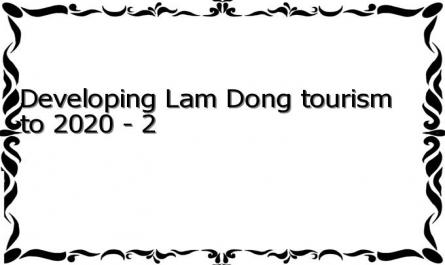 Developing Lam Dong tourism to 2020 - 2