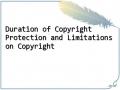 Duration of Copyright Protection and Limitations on Copyright