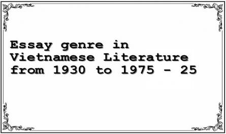 Essay genre in Vietnamese Literature from 1930 to 1975 - 25