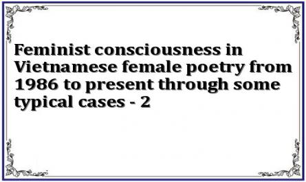 Feminist consciousness in Vietnamese female poetry from 1986 to present through some typical cases - 2